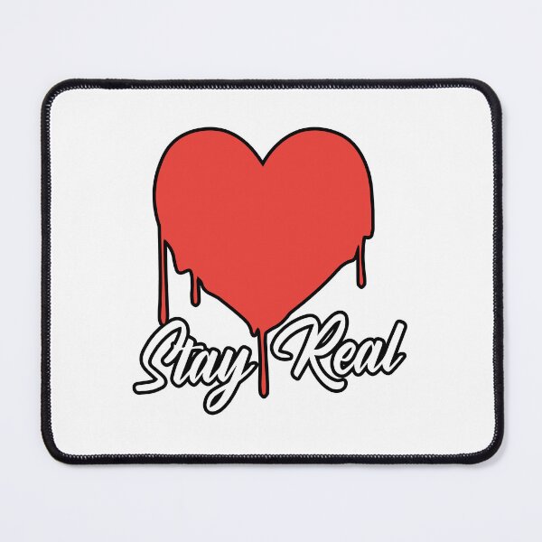 Item preview, "Stay Real" With A Dripping Heart Design designed and sold by Jrodi.