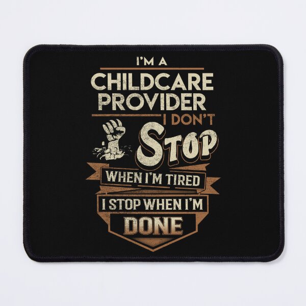 Item preview, Childcare Provider T Shirt - I Stop When Done Job Gift Item Tee designed and sold by paneczkopat.