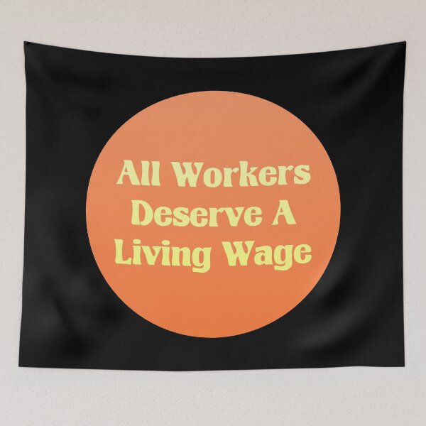 Item preview, All Workers Deserve A Living Wage - Minimum Wage designed and sold by Picket Club.