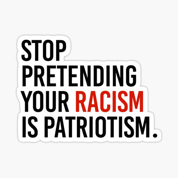Pretending Racism Is Patriotism Laptop Sticker Bottle Macbook Decal Style 269333 