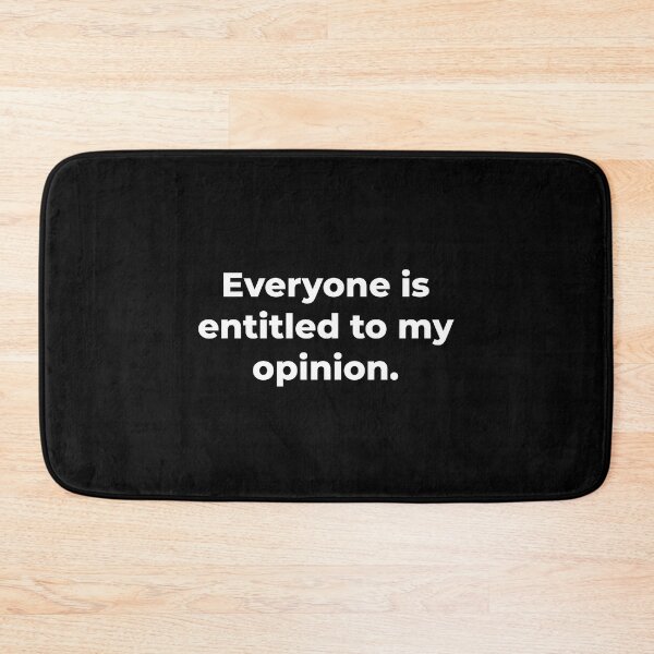 Item preview, Everyone Is Entitled To My Opinion. designed and sold by Express YRSLF.