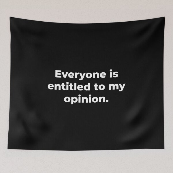 Item preview, Everyone Is Entitled To My Opinion. designed and sold by Express YRSLF.