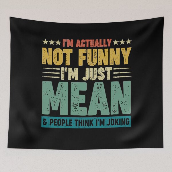 Item preview, I'm actually not funny I'm just mean & people think I'm joking designed and sold by DesignByMai.