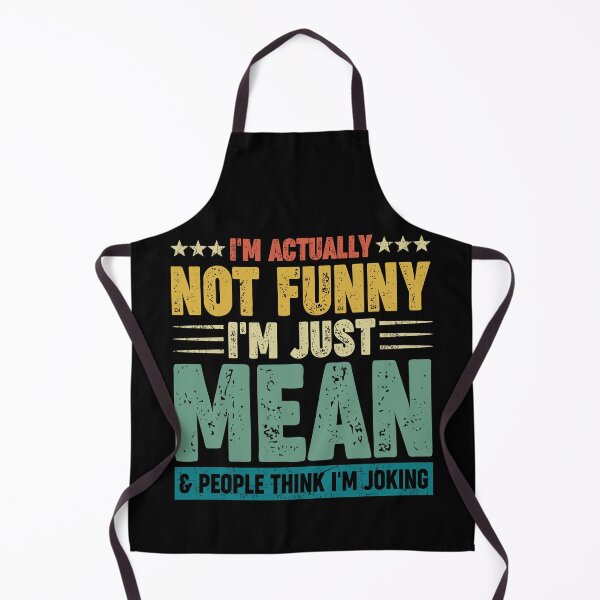 Item preview, I'm actually not funny I'm just mean & people think I'm joking designed and sold by DesignByMai.