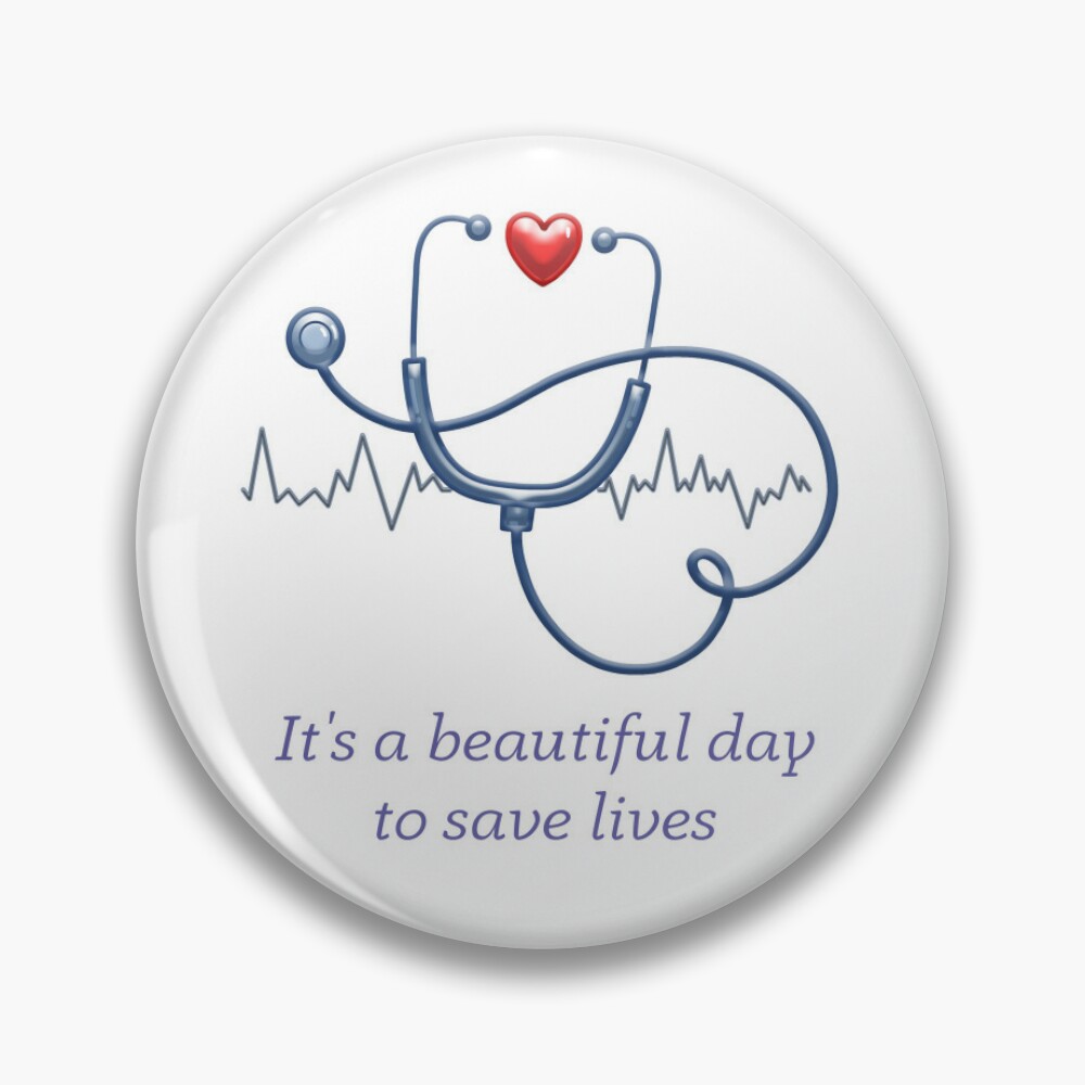 It's A Beautiful Day To Save Lives badge reel for ER Nurse Doctor