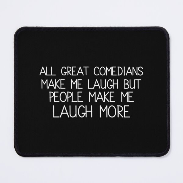 Item preview, All great comedians make me laugh, but people make me laugh more , louie anderson designed and sold by CelticFolkS.