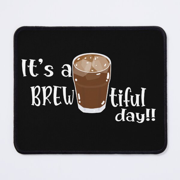 Item preview, It's a Brew-tiful day! designed and sold by Rsagur12.