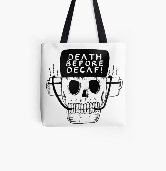 Death Before Decaf All Over Print Tote Bag