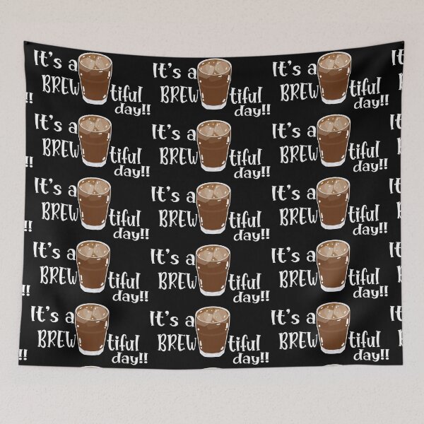 Item preview, It's a Brew-tiful day! designed and sold by Rsagur12.