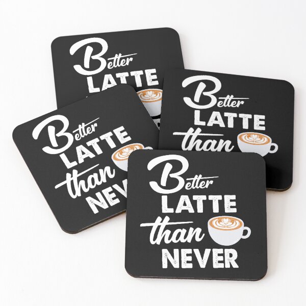 Item preview, Better Latte Than Never unique design designed and sold by Rsagur12.