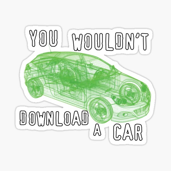 you-wouldn-t-download-a-car-sticker-for-sale-by-biochao-redbubble