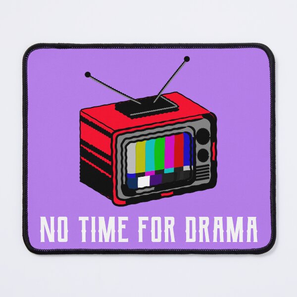 Item preview, no time for drama designed and sold by Murphy009.