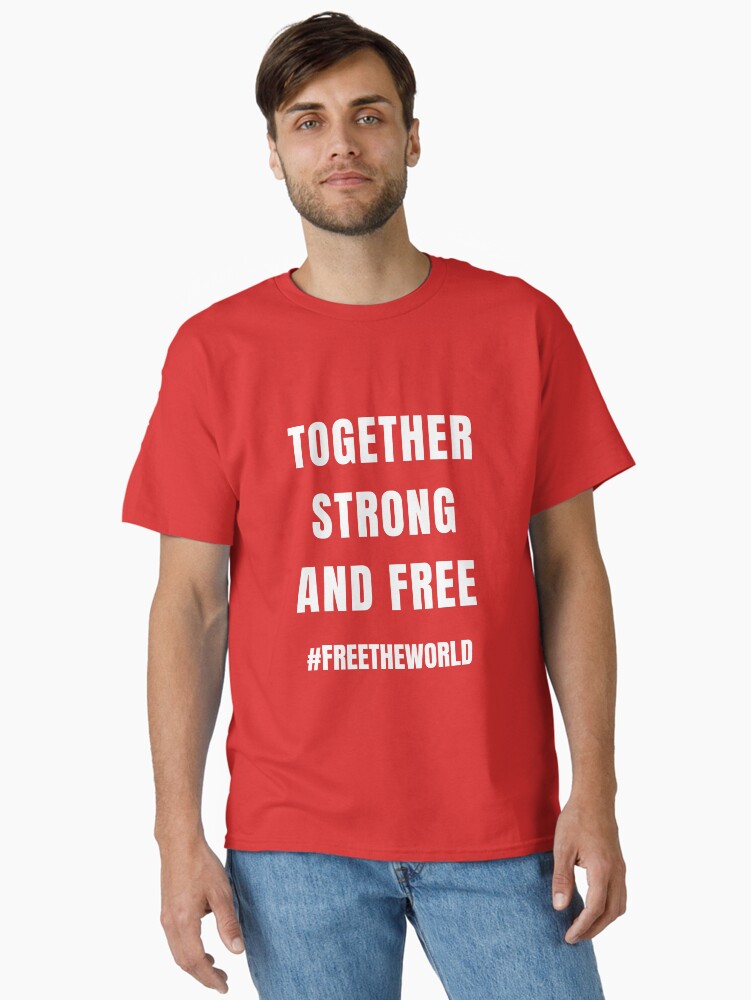 Thumbnail 2 of 7, Classic T-Shirt, Together Strong And Free designed and sold by free-the-world.