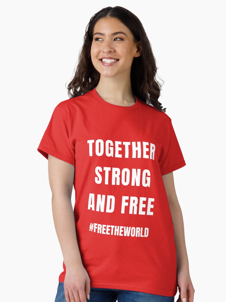 Thumbnail 1 of 7, Classic T-Shirt, Together Strong And Free designed and sold by free-the-world.