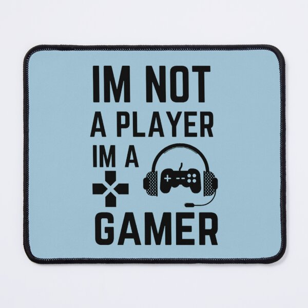 Item preview, I_m Not A Player I_m A Gamer (11) designed and sold by SweetlyOdd.