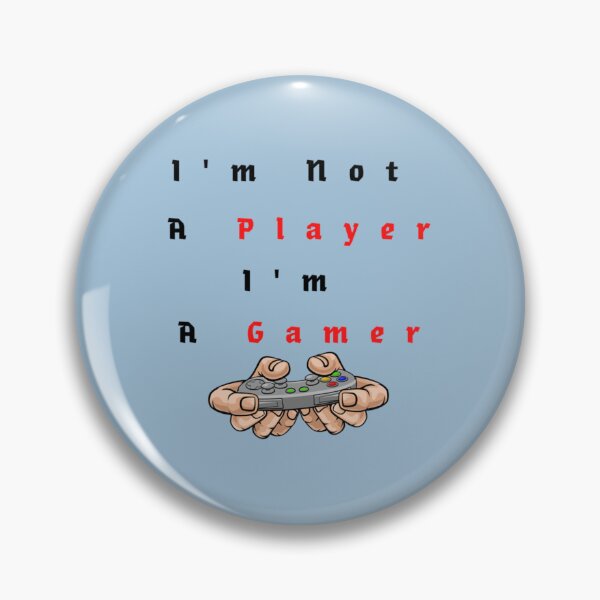 Item preview, I_m Not A Player I_m A Gamer (14) designed and sold by SweetlyOdd.
