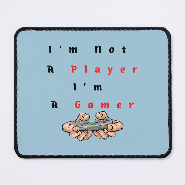 Item preview, I_m Not A Player I_m A Gamer (14) designed and sold by SweetlyOdd.