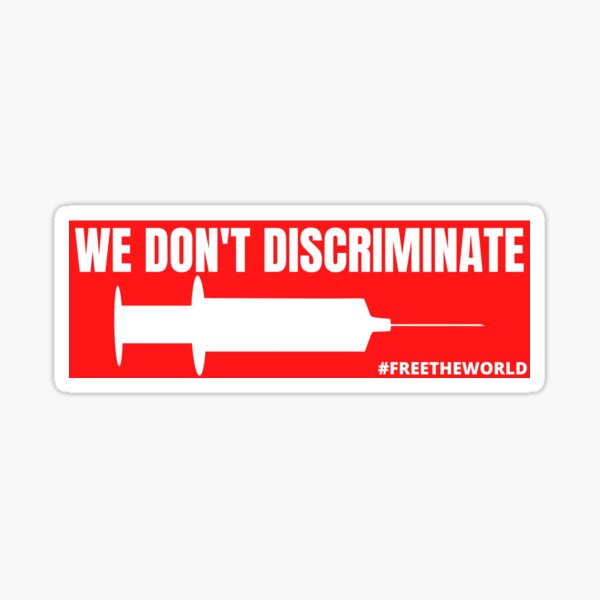 We Don't Discriminate (Sticker) Sticker