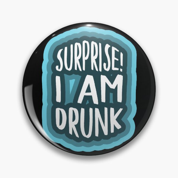 Item preview, Surprise! I am drunk designed and sold by BRU Design.