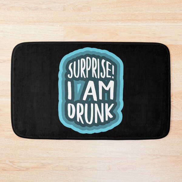 Item preview, Surprise! I am drunk designed and sold by BRU Design.