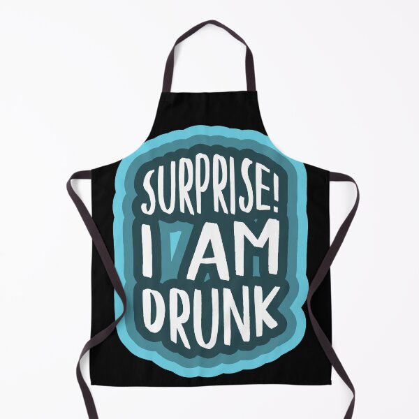Item preview, Surprise! I am drunk designed and sold by BRU Design.