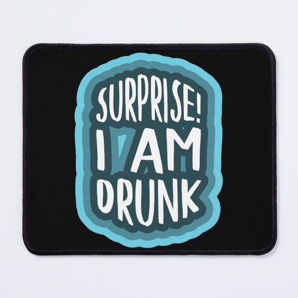 Item preview, Surprise! I am drunk designed and sold by BRU Design.