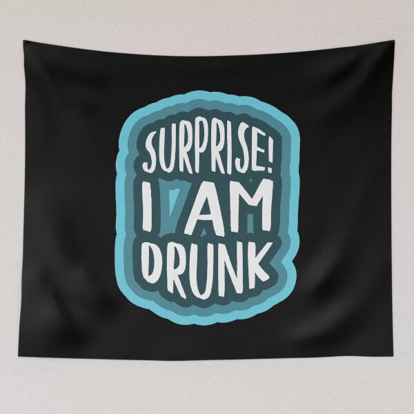 Item preview, Surprise! I am drunk designed and sold by BRU Design.