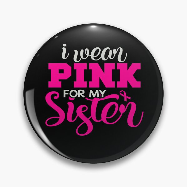 Item preview, I Wear Pink for My Sister designed and sold by FOX1999-Design.