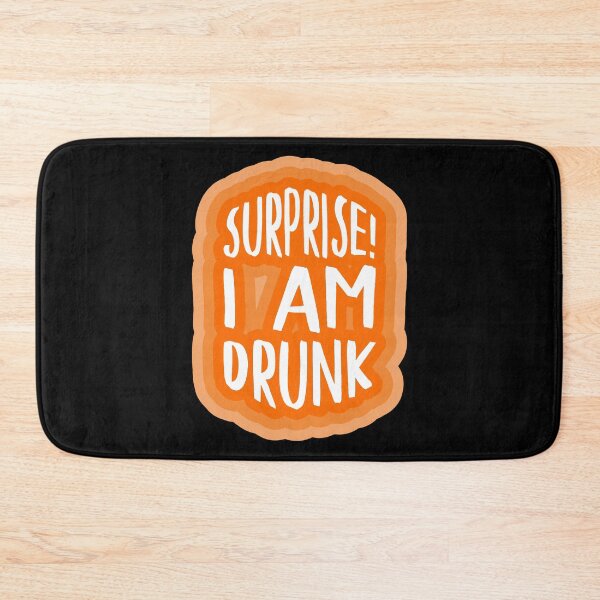 Item preview, Surprise! I am drunk designed and sold by BRU Design.