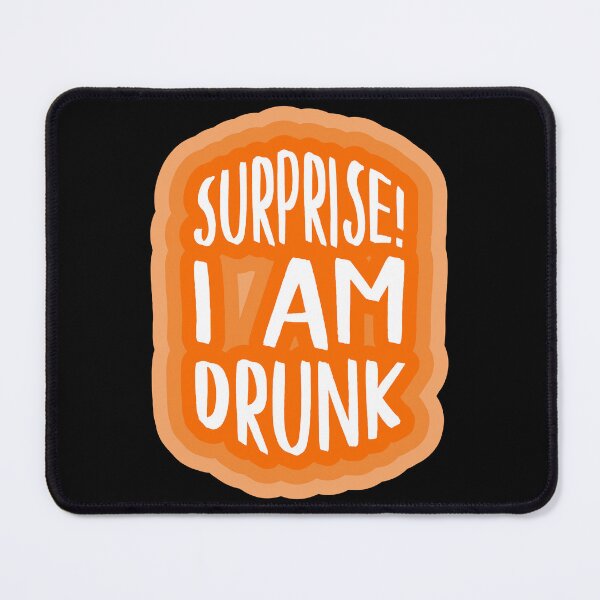Item preview, Surprise! I am drunk designed and sold by BRU Design.