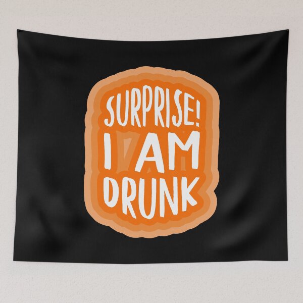 Item preview, Surprise! I am drunk designed and sold by BRU Design.