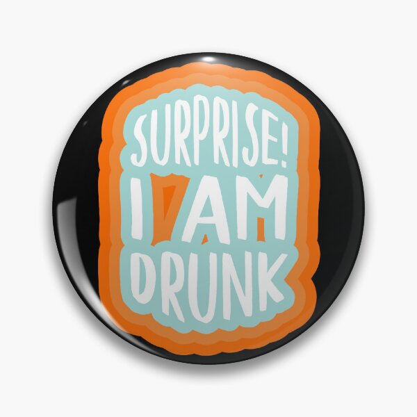 Item preview, Surprise! I am drunk designed and sold by BRU Design.