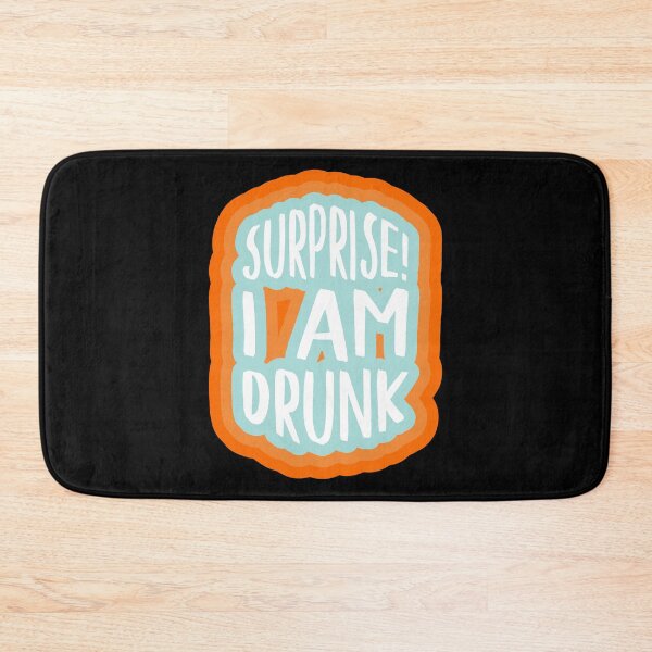 Item preview, Surprise! I am drunk designed and sold by BRU Design.