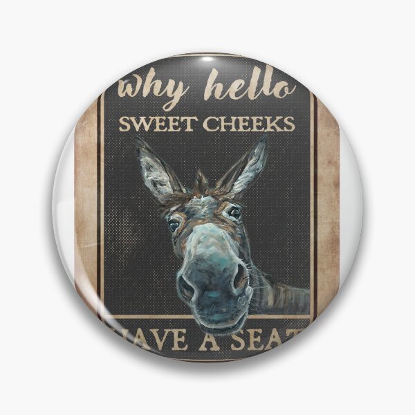 Item preview, Donkey Gray - Why Hello Sweet Cheeks, Have A Seat designed and sold by Chapman88.