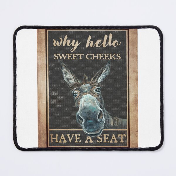 Item preview, Donkey Gray - Why Hello Sweet Cheeks, Have A Seat designed and sold by Chapman88.