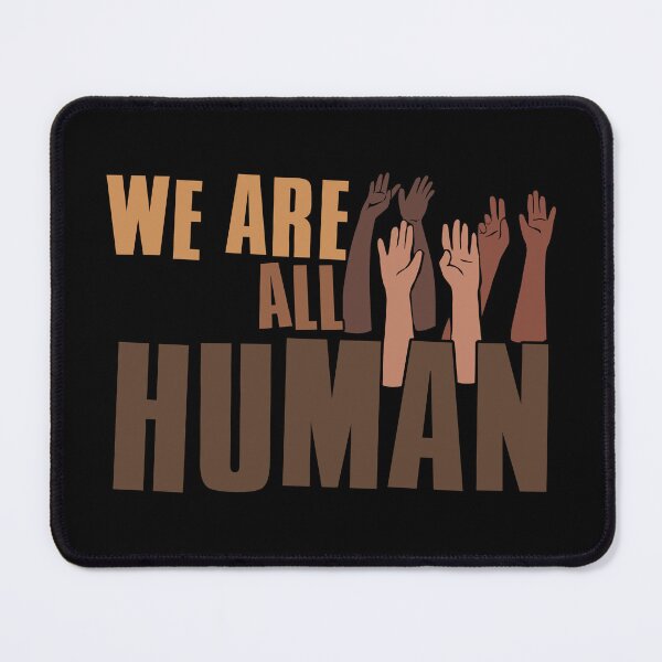 Item preview, We Are All Human, Black History Month, Celebrating Black Culture designed and sold by FNStuff.