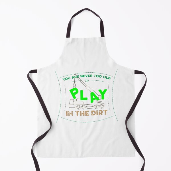 Item preview, Never too old to play in Dirt Design designed and sold by sebastian3210.