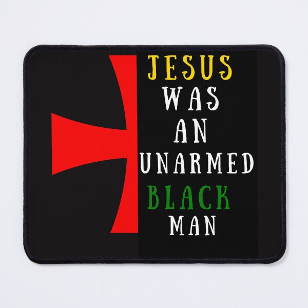 Item preview, Jesus was an unarmed black man designed and sold by leshewle.