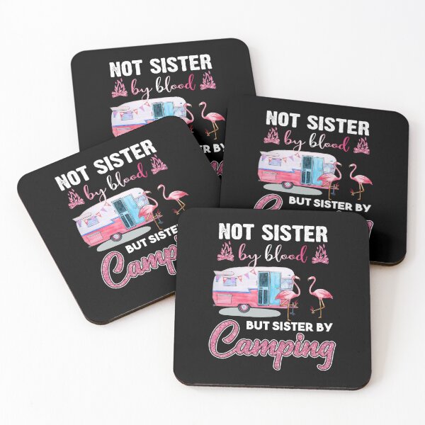Item preview, NOT SISTER BY BLOOD BUT SISTER BY CAMPING FRIENDS designed and sold by Mnightsa.