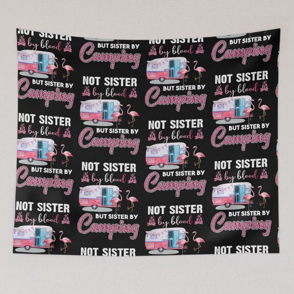 Item preview, NOT SISTER BY BLOOD BUT SISTER BY CAMPING FRIENDS designed and sold by Mnightsa.