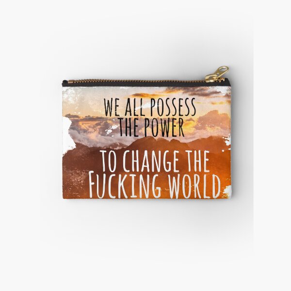 Item preview, We all possess the power to change the fucking world designed and sold by popculturecult.