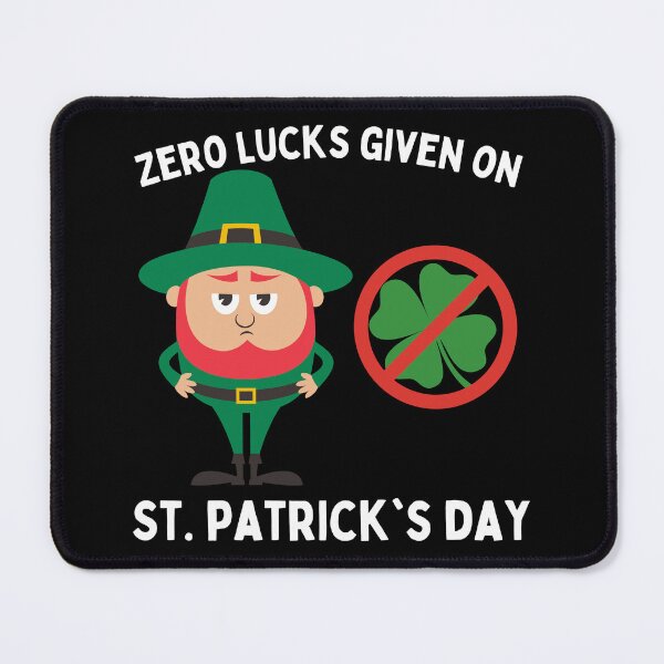 Item preview, St. Patrick's Day - No Lucks Given on St. Patrick's Day designed and sold by MacAndMoose.
