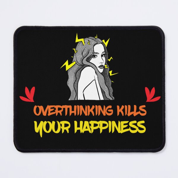 Item preview, Overthinking Kills Your Happiness designed and sold by diva-design.