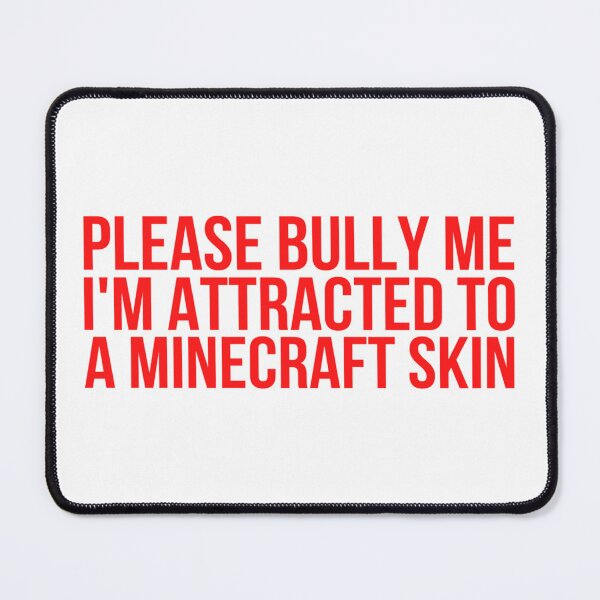 Item preview, Please Bully Me Im Attracted To A Minecraft Skin Cap designed and sold by AlvalRowena.