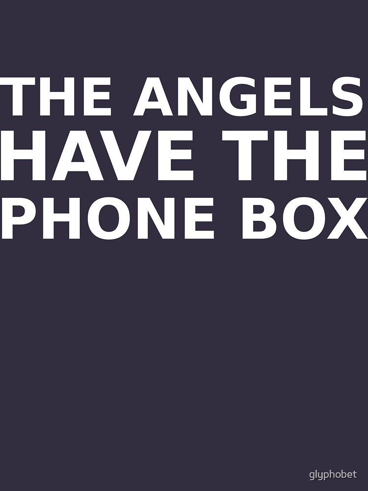 The Angels Have The Phone Box by glyphobet