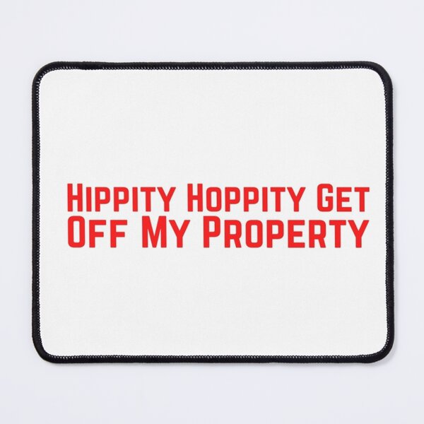 Item preview, Hippity Hoppity Get Off My Property Mouse Pad designed and sold by AlvalRowena.