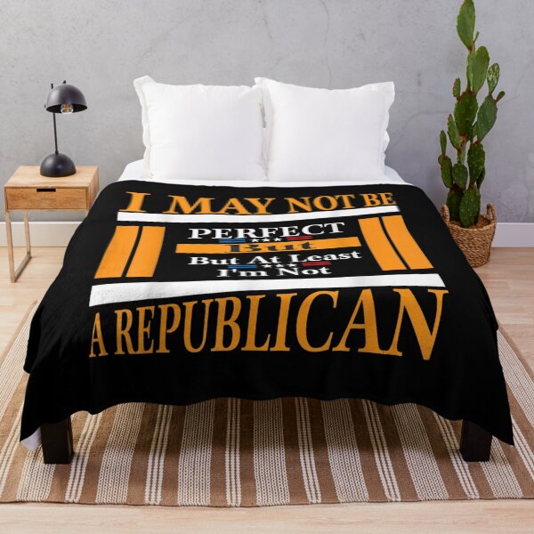 Item preview, I May Not Be Perfect But At Least I'm Not A Republican  designed and sold by cysandy.