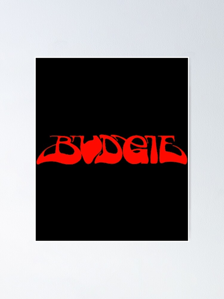 Budgie Band Poster For Sale By Tehgelasco Redbubble