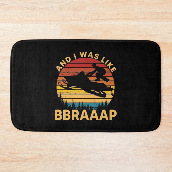 Item preview, And I Was Like Braaap Snowmobile designed and sold by SweetPea49.