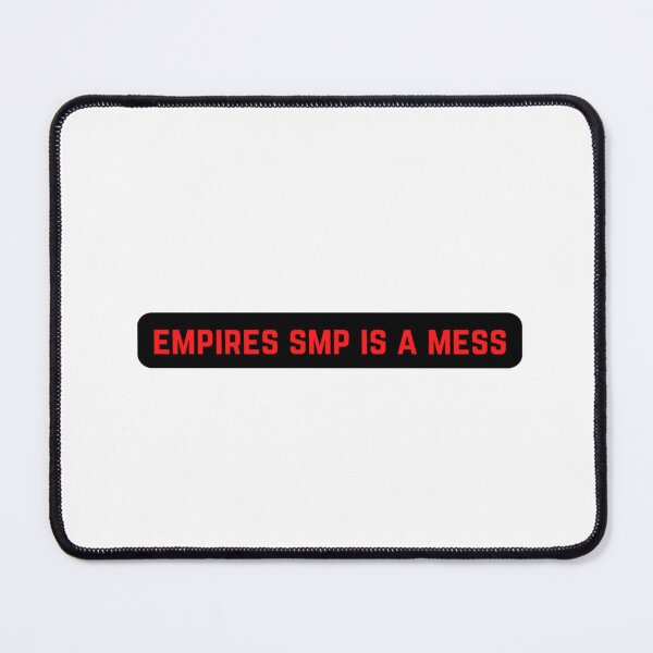 Item preview, Empires Smp Is A Mess Mouse Pad designed and sold by AlvalRowena.